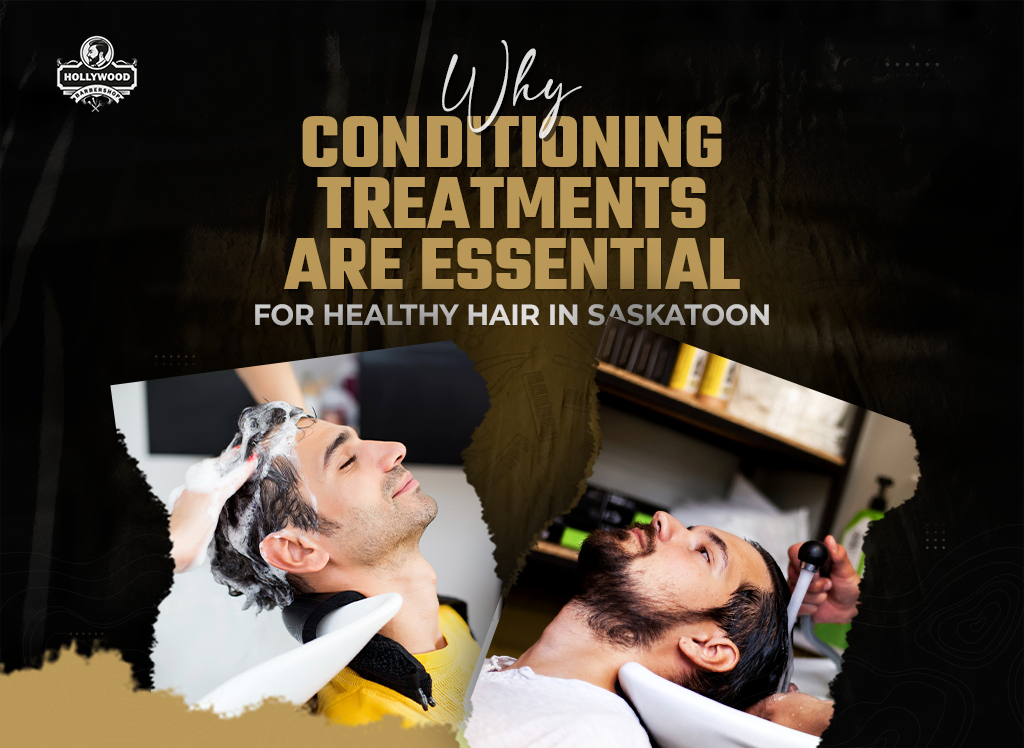 Why Conditioning Treatments Are Essential for Healthy Hair in Saskatoon